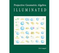 Projective Geometric Algebra Illuminated