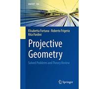 Projective Geometry: Solved Problems and Theory Review: 104