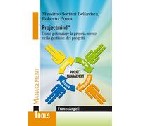 Projectmind(TM). Come potenziare la propria mente nella gestione dei proge...