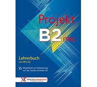 Projekt B2 neu. 15 Modelltests zur Vorbereitung auf das Goethe-Zertifikat B2. Lehrerbuch. Per le Scuole superiori. Con CD-Audio