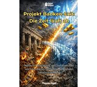 Projekt Banken-Exit: Die Zeit läuft ab: Wie du mit Wall Money, der Core Blockchain und tokenisierten Sachwerten der digitalen Diktatur entkommst