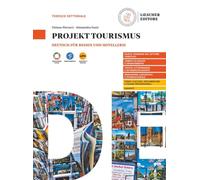 Projekt Tourismus. Deutsch für Reisen und Hotellerie. Per il biennio delle Scuole superiori. Con myLIM