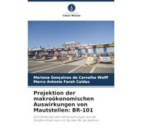 Projektion der makroökonomischen Auswirkungen von Mautstellen: BR-101: Eine Fallstudie über die Auswirkungen auf die Straßeninfrastruktur im Norden Rio de Janeiros