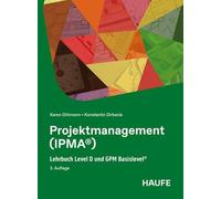 Projektmanagement (IPMA®): Lehrbuch Level D und GPM Basislevel®