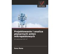 Projektowanie i analiza planarnych anten mikropaskowych: Do zastosowań 5G i IoT