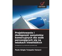Projektowanie i dost¿pno¿¿ samolotów komercyjnych dla osób poruszaj¿cych si¿ na wózkach inwalidzkich: Dost¿pno¿¿ w przestrzeni powietrznej