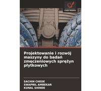 Projektowanie i rozwój maszyny do badań zmęczeniowych sprężyn płytkowych