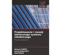Projektowanie i rozwój słonecznego systemu chłodniczego: Prototyp i eksperyment