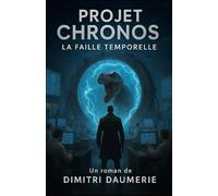 Projet Chronos - La Faille Temporelle