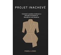PROJET INACHEVÉ: Comment Jonathan Anderson a Décodé le Système et Recodé le Luxe Moderne