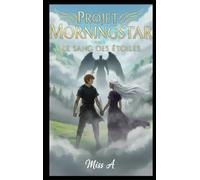 Projet Morningstar: Le sang des Étoiles
