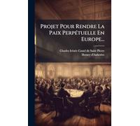 Projet Pour Rendre La Paix PerpÃ(c)tuelle En Europe...