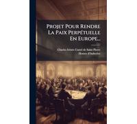Projet Pour Rendre La Paix PerpÃ(c)tuelle En Europe...