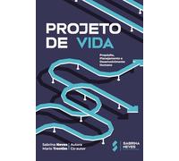 PROJETO DE VIDA: Propósito e Desenvolvimento Humano