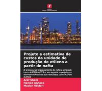 Projeto e estimativa de custos da unidade de produção de etileno a partir de nafta: O processo de craqueamento de nafta é simulado com o ASPEN HYSYS ... de custos são realizados com o ASPEN ICARUS