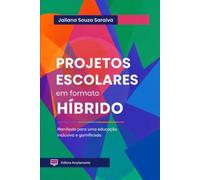 PROJETOS ESCOLARES EM FORMATO HÍBRIDO: MANIFESTO PARA UMA EDUCAÇÃO INCLUSIVA E GAMIFICADA