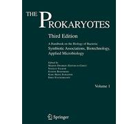 Prokaryotes: A Handook on the Biology of Bacteria : Symbiotic Associations, Biotechnology, Applied Microbiology: Vol. 1: Symbiotic Associations, Biotechnology, Applied Microbiology: v. 1