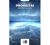 Prokeitai. Dentro la luce - 2025 - Aporema Edizioni