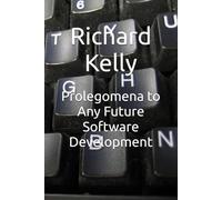 Prolegomena to Any Future Software Development