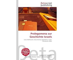 Prolegomena zur Geschichte Israels: Julius Wellhausen, Documentary Hypothesis, Torah, Pentateuch, Bible