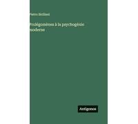 Prolégomènes à la psychogénie moderne