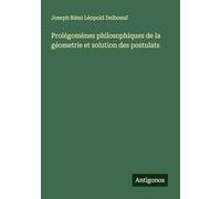 Prolégomènes philosophiques de la géometrie et solution des postulats