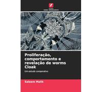 Proliferação, comportamento e revelação de worms Cloak: Um estudo comparativo