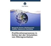 Proliferationsprozesse in Zellen bei der Simulation von Mikrogravitation