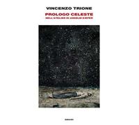 Libri Vincenzo Trione - Prologo Celeste. Nell'atelier Di Anselm Kiefer. Ediz. Il