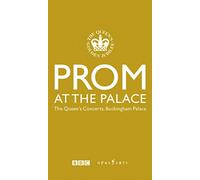 Prom At The Palace - Das Klassik-Konzert [Edizione: Regno Unito]