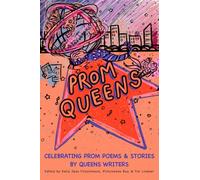 Prom Queens: Celebrating Prom Poems & Stories by Queens Writers