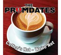 Promdates - Coffees Hot: We'Re Not