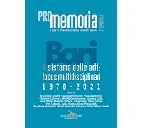 PROmemoria Bari. Il sistema delle arti: focus multidisciplinari 1970-2021