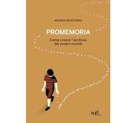Promemoria. Come creare l'archivio dei propri ricordi