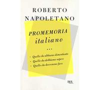 Promemoria italiano. Quello che abbiamo dimenticato, quello che dobbiamo sapere, quello che dovremmo fare