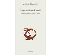 Promemoria occidentale. 49 interviste per ricordare il futuro