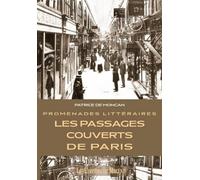 Promenades Littéraires - Les Passages Couverts de Paris