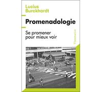 Promenadologie: Se promener pour mieux voir