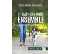 Promenons-Nous Ensemble: La marche en laisse détendue pour les chiens à haute énergie