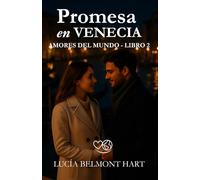 Promesa en Venecia: Una historia de amor, arte y verdades ocultas entre los canales