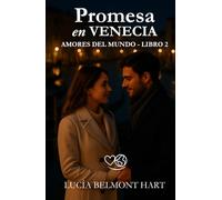 Promesa en Venecia: Una historia de amor, arte y verdades ocultas entre los canales