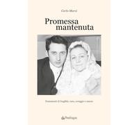 Promessa mantenuta. Frammenti di fragilità, cura, coraggio e amore