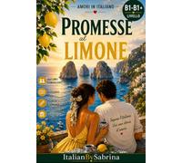 PROMESSE AL LIMONE: Romantic short stories to be read with the heart - Level B1 - B1+