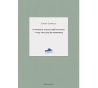 Promesse e minacce dell'inconscio. Freud nella crisi del Novecento - Cappi...
