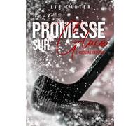 Promesse sur glace - Cocktail Explosif: Série romance joueurs de hockey