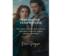 Promesse Tempestose: Una storia d'amore storica con un miliardario nascosto, bugie e seconde possibilità
