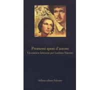 Promessi sposi d'autore. Un cantiere letterario per Luchino Visco