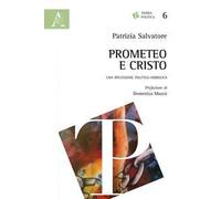 Prometeo e Cristo. Una riflessione politico-simbolica
