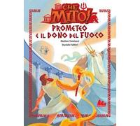 Prometeo e il dono del fuoco. Che mito!
