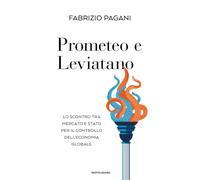Prometeo e Leviatano. Lo scontro tra mercato e stato per il controllo dell'economia globale